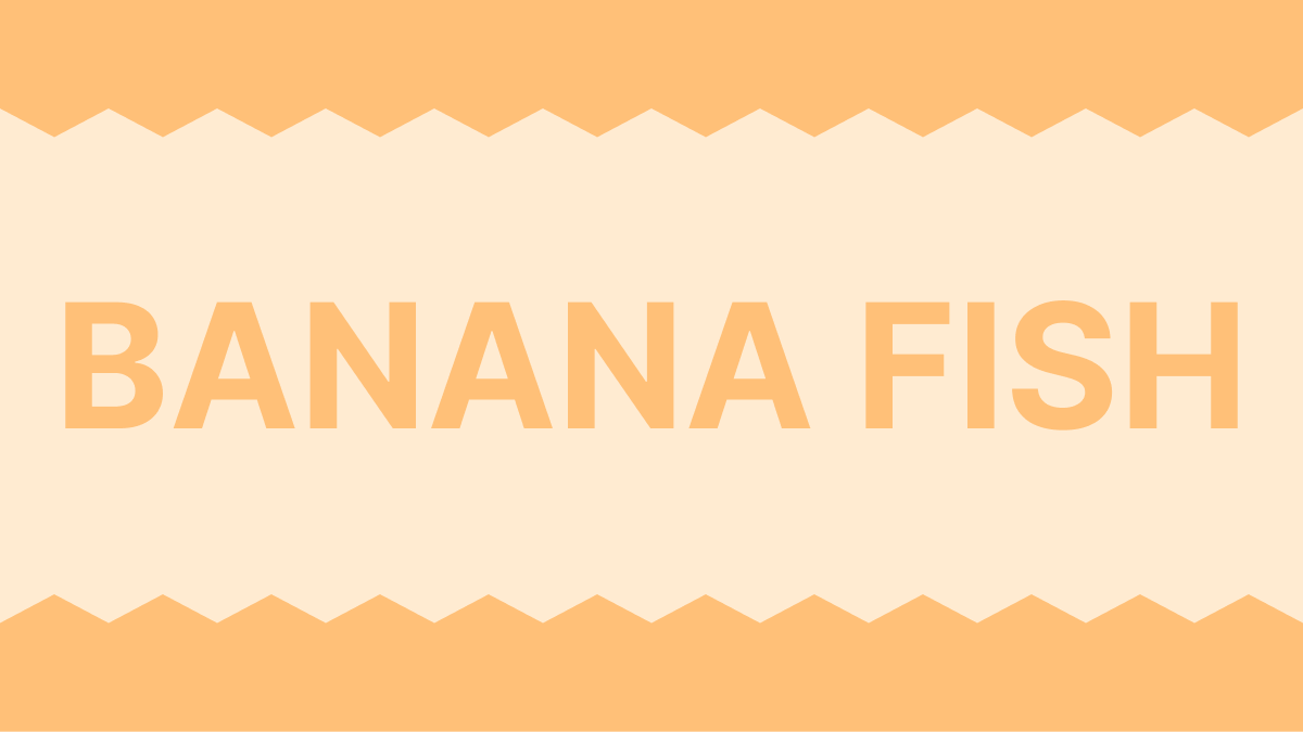 BANANA FISH